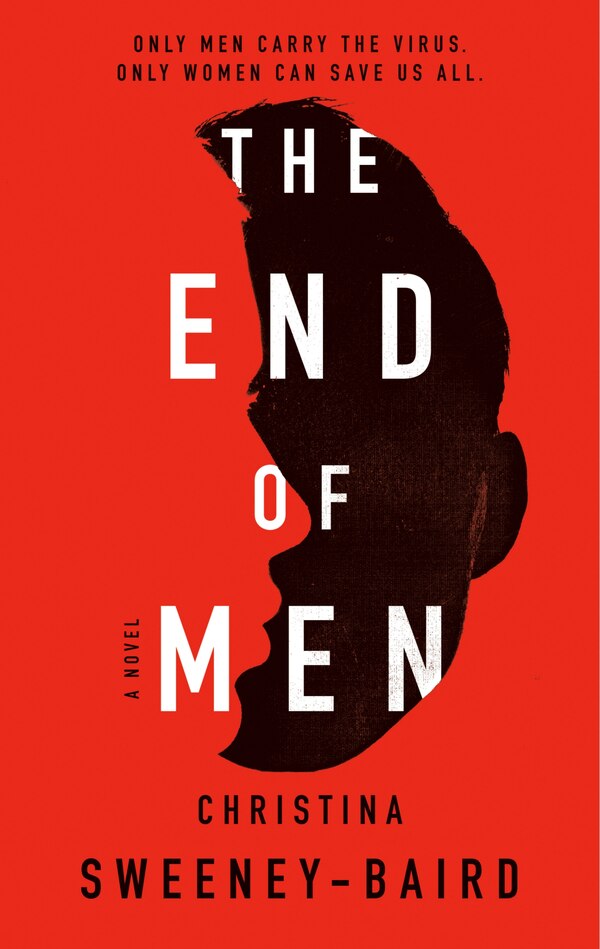 The End Of Men by Christina Sweeney-baird, Paperback | Indigo Chapters