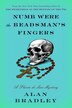 Numb Were the Beadsman's Fingers by Alan Bradley, Hardcover | Indigo Chapters