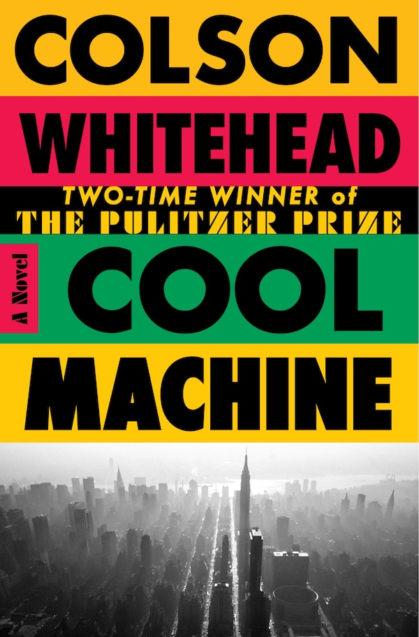 Cool Machine by Colson Whitehead, Hardcover | Indigo Chapters