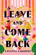 Leave and Come Back by Lavanya Lakshmi, Paperback | Indigo Chapters