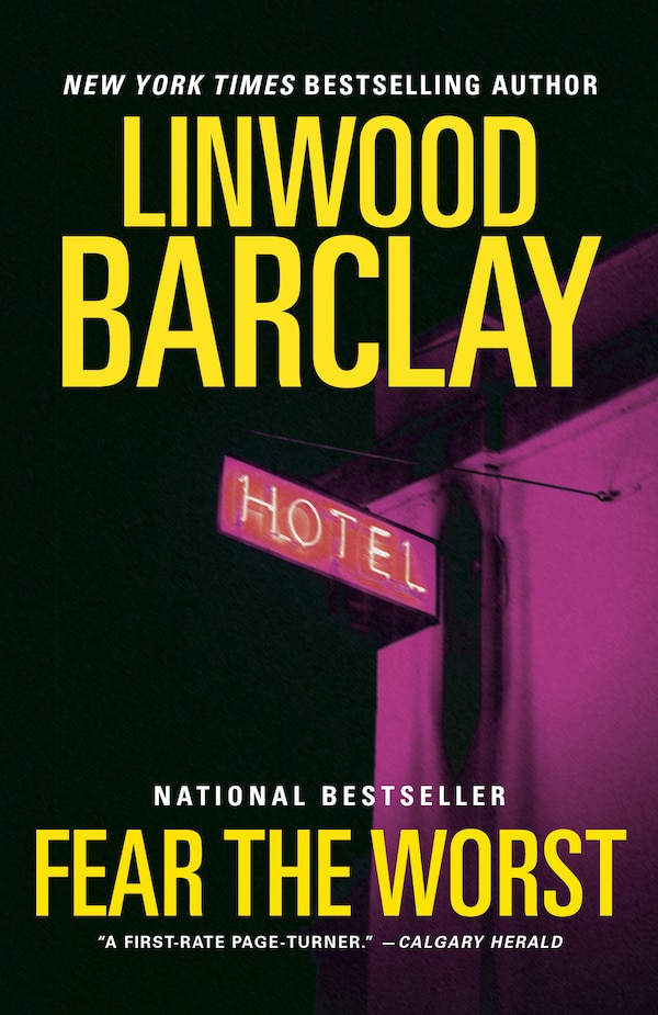 Fear the Worst by Linwood Barclay, Paperback | Indigo Chapters