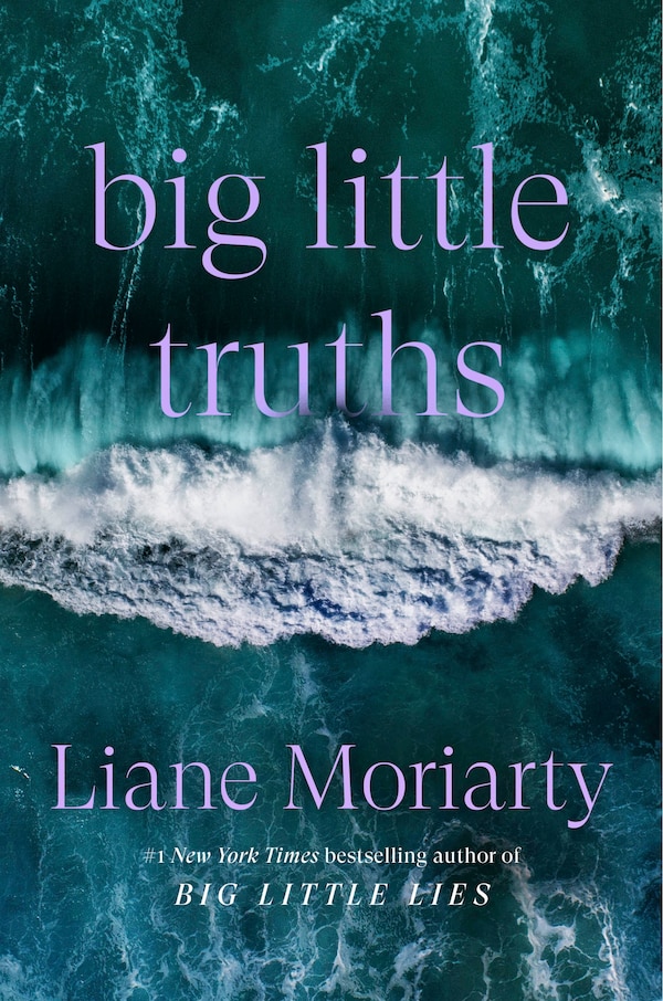 Big Little Truths (Signed Edition) by Liane Moriarty, Hardcover | Indigo Chapters