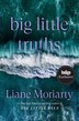 Big Little Truths (Indigo Exclusive Edition) by Liane Moriarty, Hardcover | Indigo Chapters
