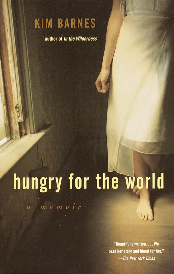 Hungry For The World by Kim Barnes, Paperback | Indigo Chapters