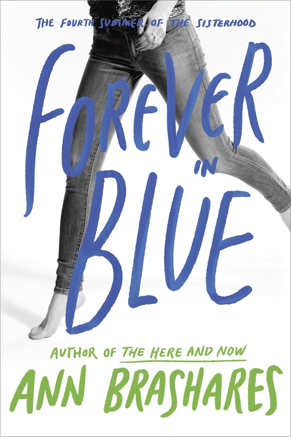 Forever in Blue: The Fourth Summer of the Sisterhood by Ann Brashares, Paperback | Indigo Chapters