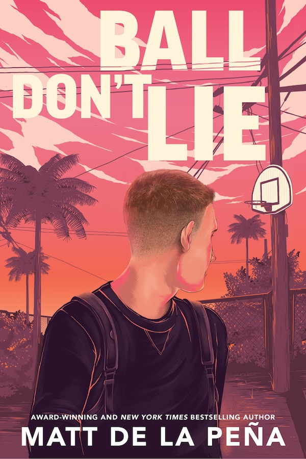 Ball Don't Lie by Matt De La Peña, Paperback | Indigo Chapters