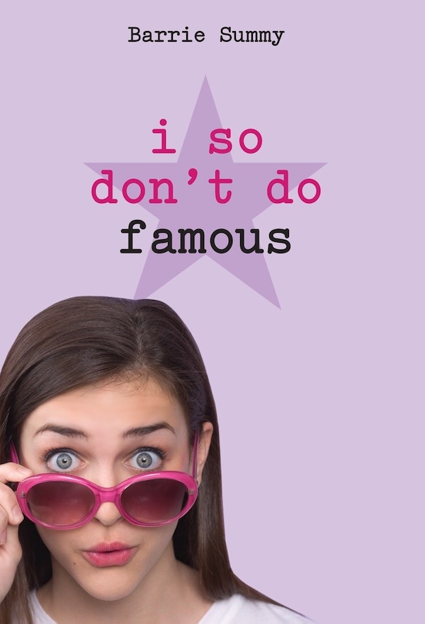 I So Don't Do Famous by Barrie Summy, Paperback | Indigo Chapters
