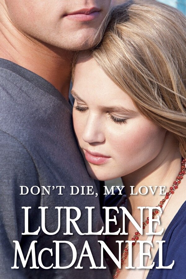 Don't Die My Love by Lurlene Mcdaniel, Paperback | Indigo Chapters