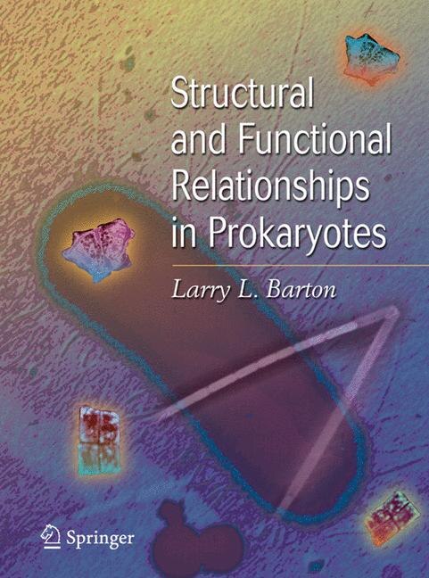 Structural And Functional Relationships In Prokaryotes by Larry L. Barton, Hardcover | Indigo Chapters