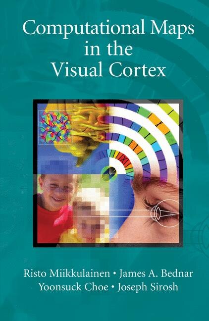 Computational Maps in the Visual Cortex by Risto Miikkulainen, Hardcover | Indigo Chapters