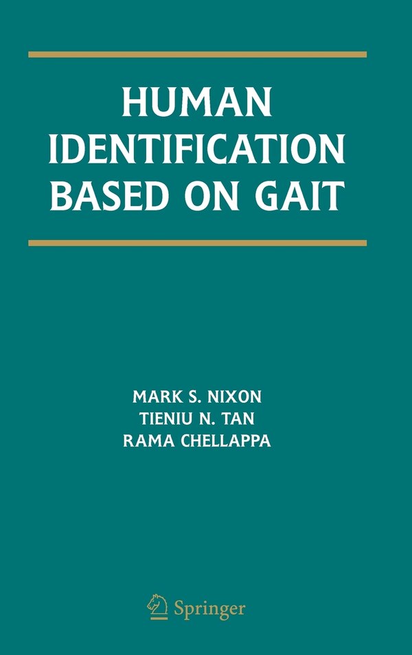 Human Identification Based on Gait by Mark S. Nixon, Hardcover | Indigo Chapters