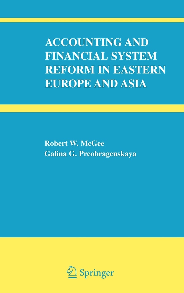 Accounting and Financial System Reform in Eastern Europe and Asia by Robert W. McGee, Hardcover | Indigo Chapters