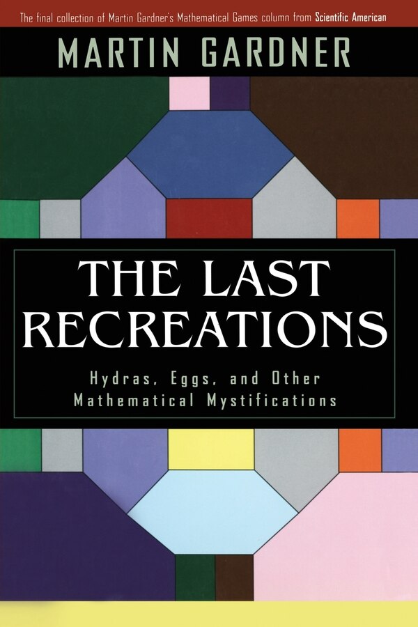 The Last Recreations by Martin Gardner, Paperback | Indigo Chapters