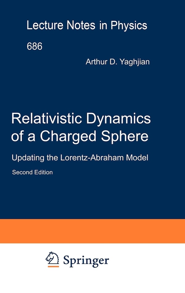 Relativistic Dynamics Of A Charged Sphere by Arthur Yaghjian, Hardcover | Indigo Chapters