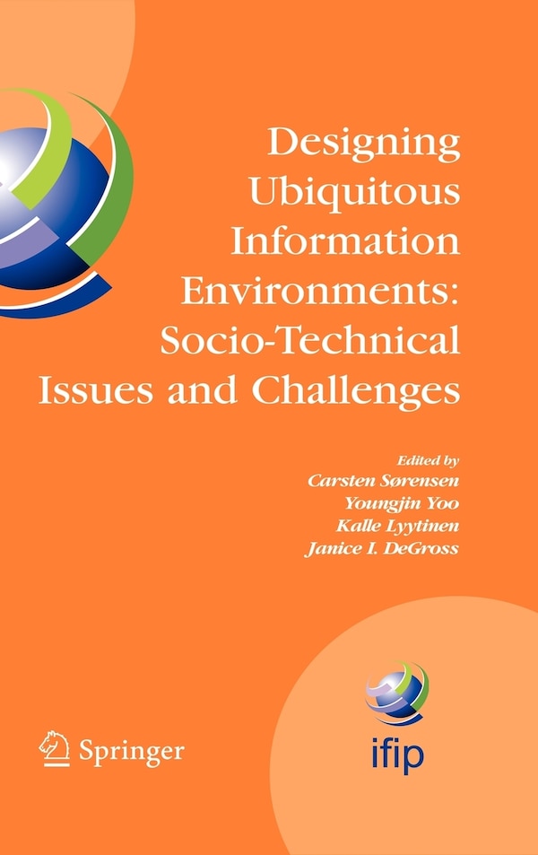 Designing Ubiquitous Information Environments by Carsten Sorensen, Hardcover | Indigo Chapters