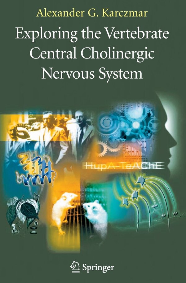 Exploring the Vertebrate Central Cholinergic Nervous System by Alexander G. Karczmar Hardcover | Indigo Chapters