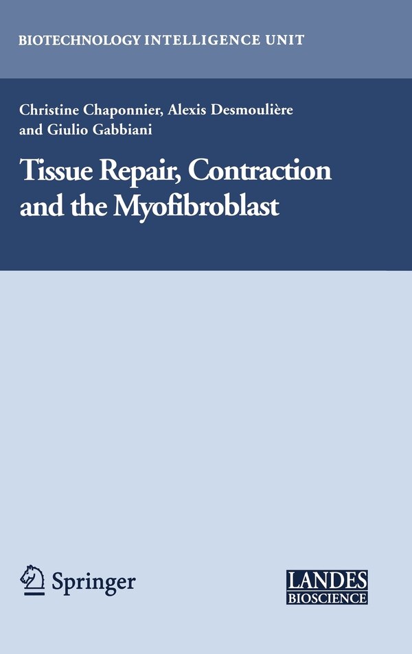 Tissue Repair Contraction and the Myofibroblast by Christine Chaponnier, Hardcover | Indigo Chapters