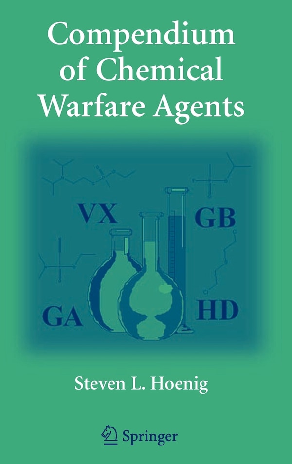 Compendium of Chemical Warfare Agents by Steven L. Hoenig, Hardcover | Indigo Chapters