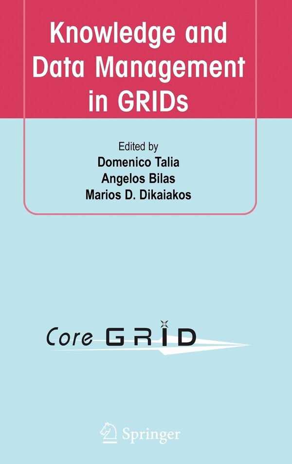 Knowledge and Data Management in GRIDs by Domenico Talia, Hardcover | Indigo Chapters
