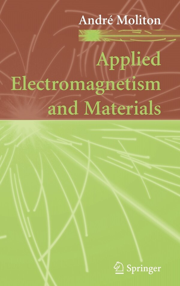 Applied Electromagnetism and Materials by Andr Moliton, Hardcover | Indigo Chapters