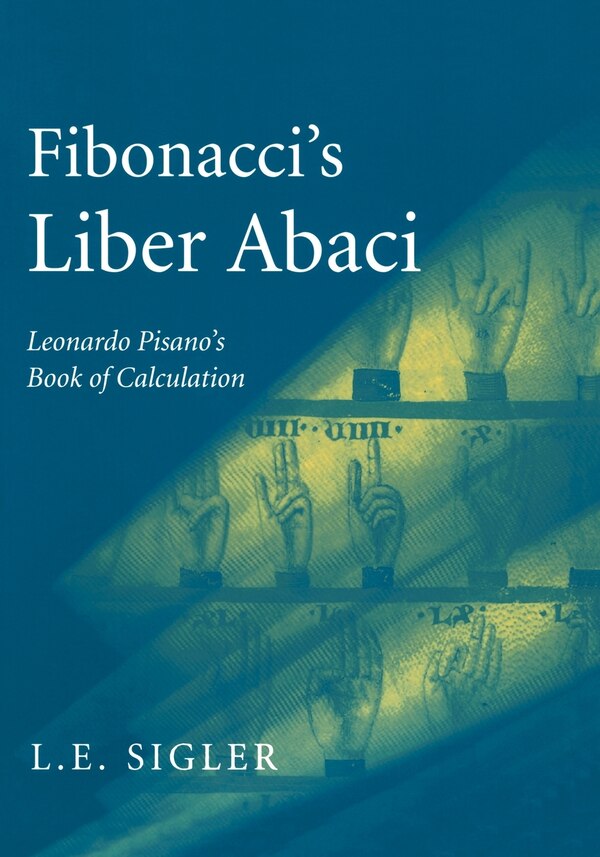 Fibonacci's Liber Abaci by Laurence Sigler, Paperback | Indigo Chapters