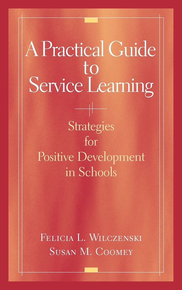 A Practical Guide To Service Learning by Felicia L. Wilczenski, Hardcover | Indigo Chapters