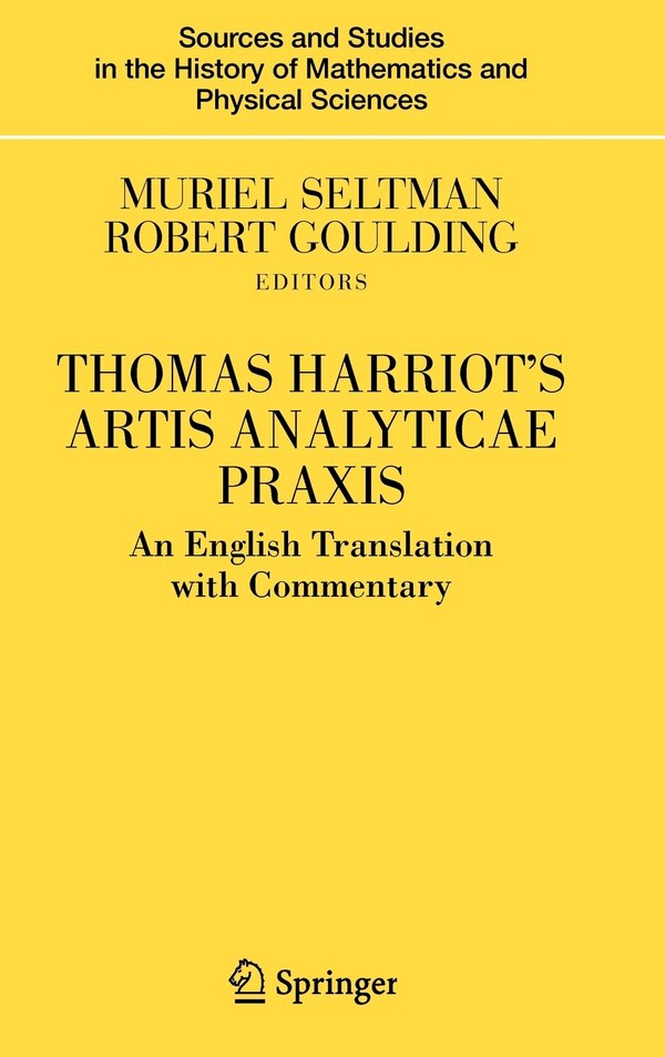 Thomas Harriot's Artis Analyticae Praxis by Muriel Seltman, Hardcover | Indigo Chapters