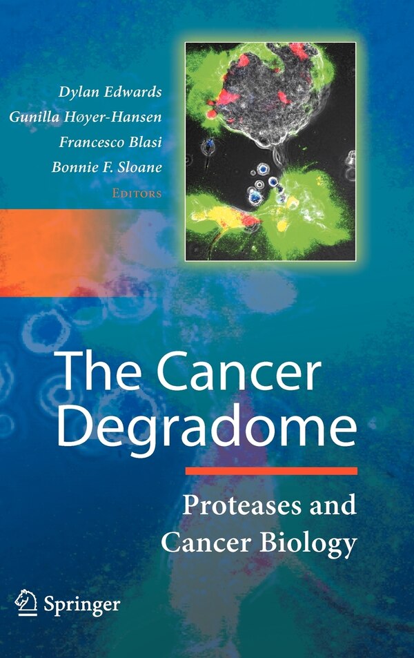 The Cancer Degradome by Dylan Edwards, Hardcover | Indigo Chapters