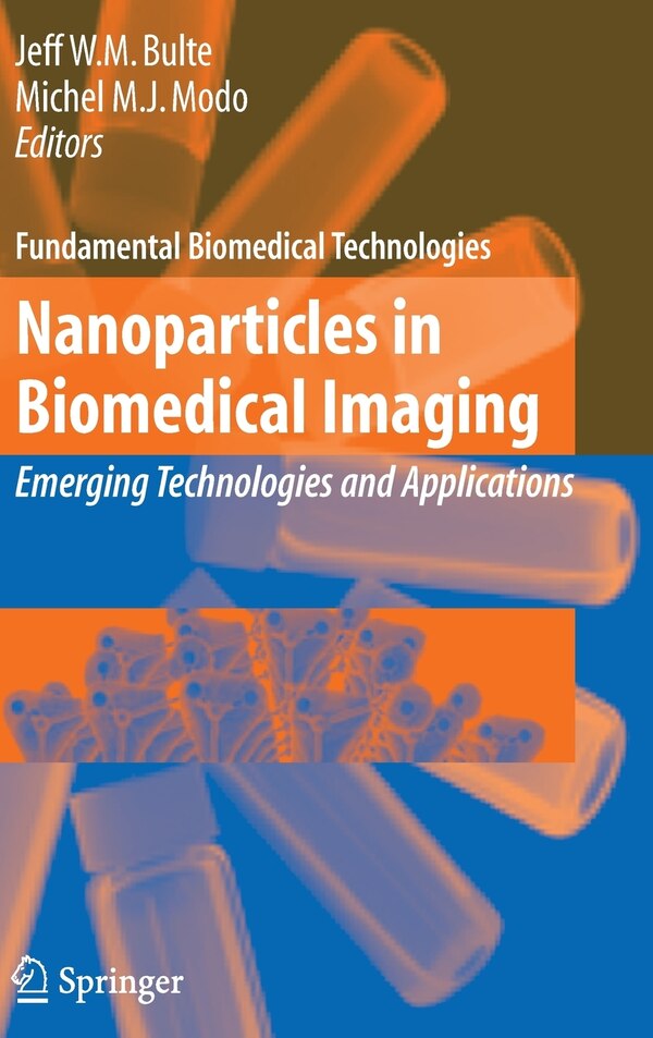 Nanoparticles in Biomedical Imaging by Jeff W.M. Bulte, Hardcover | Indigo Chapters