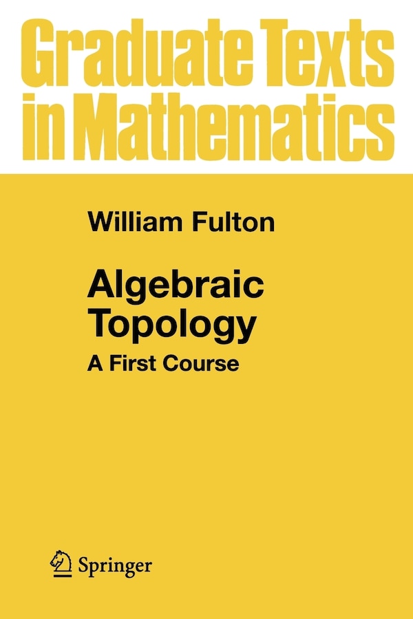 Algebraic Topology by William Fulton, Paperback | Indigo Chapters