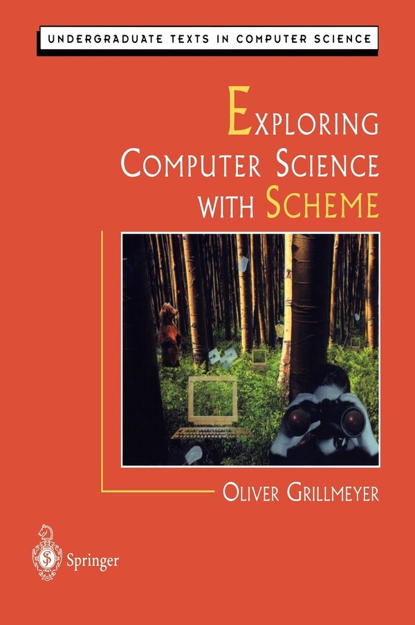 Exploring Computer Science with Scheme by Oliver Grillmeyer, Hardcover | Indigo Chapters