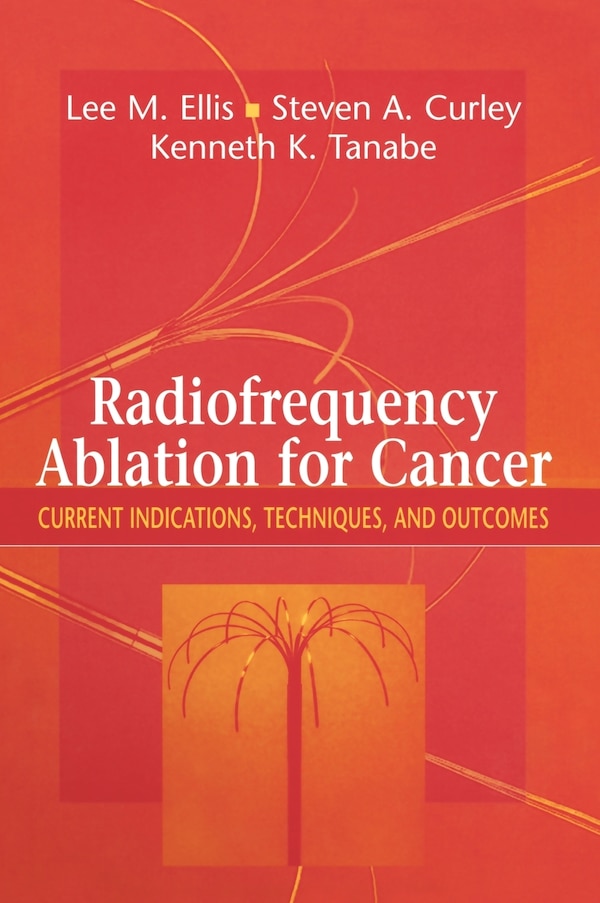 Radiofrequency Ablation for Cancer by Lee M. Ellis, Hardcover | Indigo Chapters
