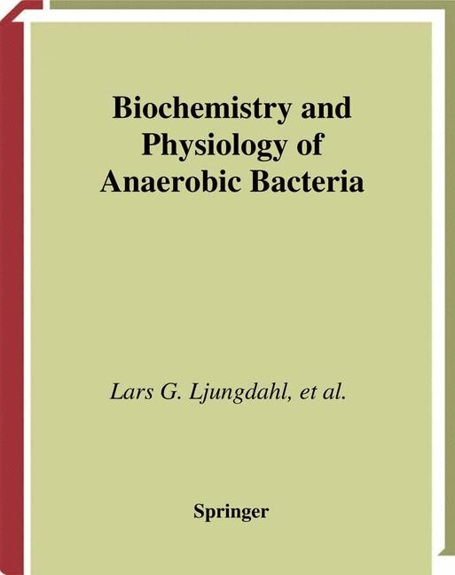 Biochemistry and Physiology of Anaerobic Bacteria by Lars G. Ljungdahl, Hardcover | Indigo Chapters