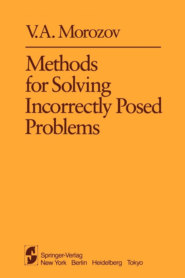 Methods for Solving Incorrectly Posed Problems by V.A. Morozov, Paperback | Indigo Chapters