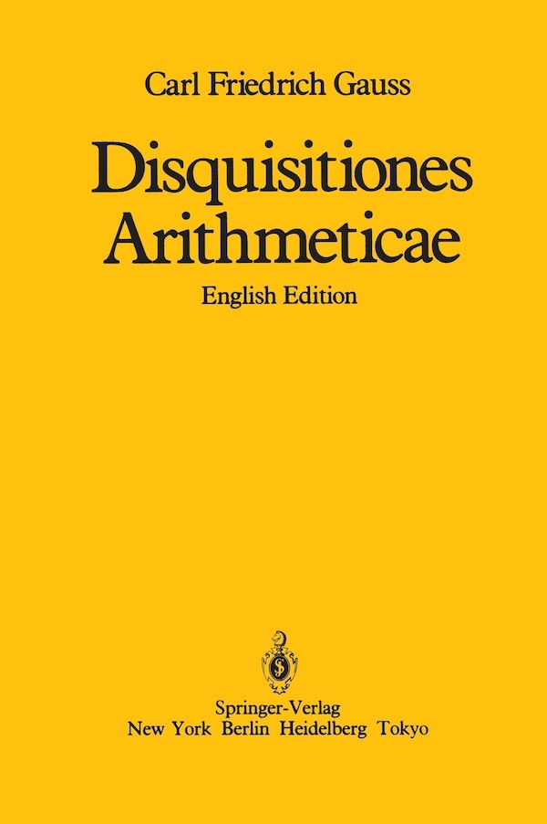 Disquisitiones Arithmeticae by Carl Friedrich Gauss, Hardcover | Indigo Chapters