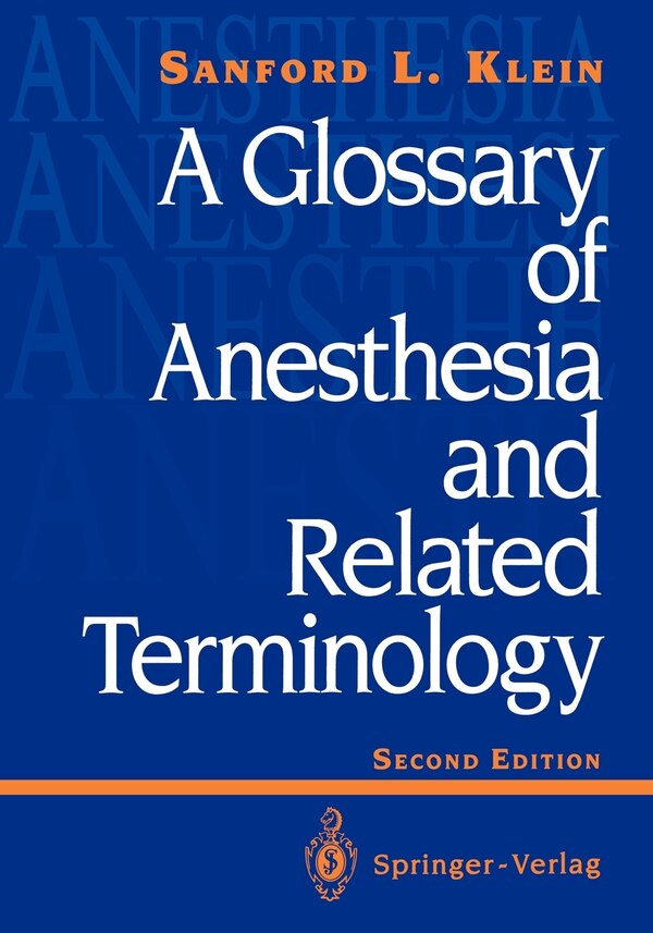 A Glossary of Anesthesia and Related Terminology by Sanford L. Klein, Paperback | Indigo Chapters