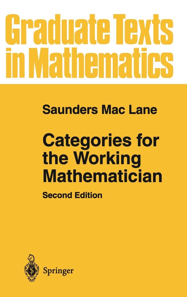 Categories for the Working Mathematician by Saunders Mac Lane, Hardcover | Indigo Chapters