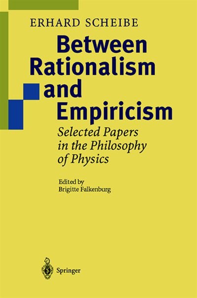 Between Rationalism and Empiricism by Erhard Scheibe, Hardcover | Indigo Chapters