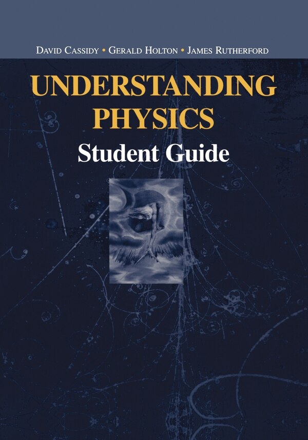 Understanding Physics by David Cassidy, Paperback | Indigo Chapters