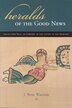 Heralds of the Good News by J Ross Wagner, Paperback | Indigo Chapters