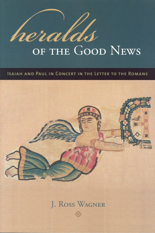 Heralds of the Good News by J Ross Wagner, Paperback | Indigo Chapters
