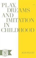 Play Dreams and Imitation in Childhood by JEAN PIAGET, Paperback | Indigo Chapters