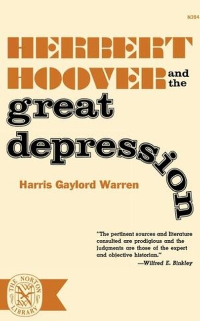 Herbert Hoover and the Great Depression by Harris Gaylord Warren, Paperback | Indigo Chapters