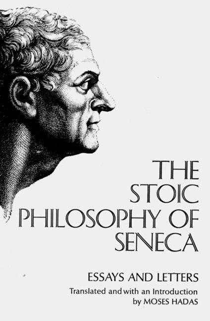 Stoic Philosophy Of Seneca Essays And Letters by Seneca Seneca, Paperback | Indigo Chapters