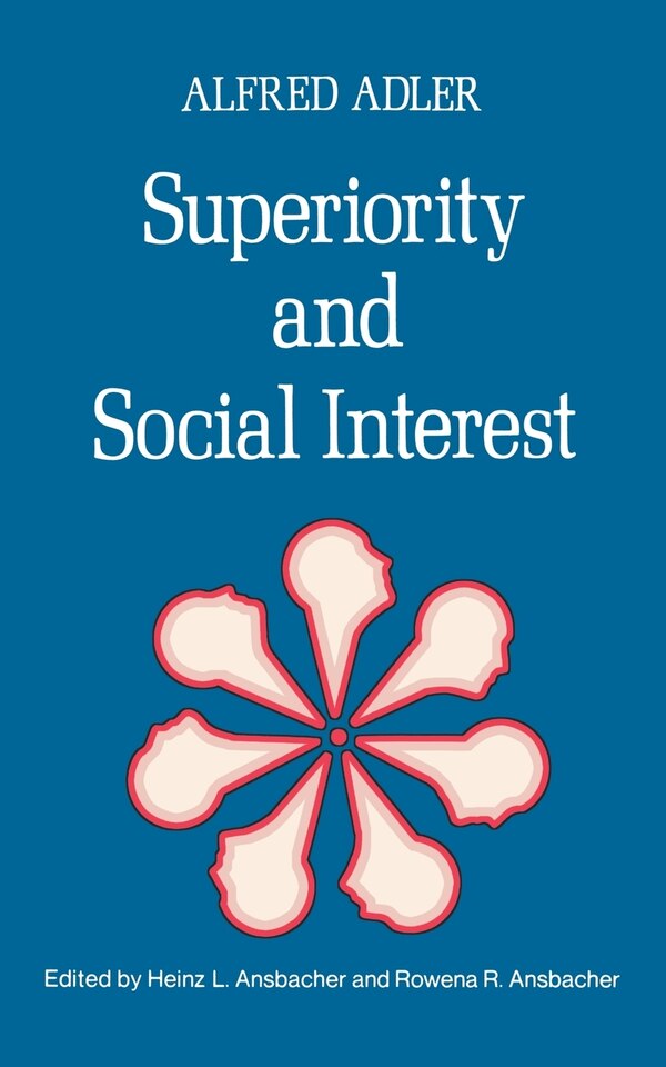 Superiority and Social Interest by Alfred Adler, Paperback | Indigo Chapters