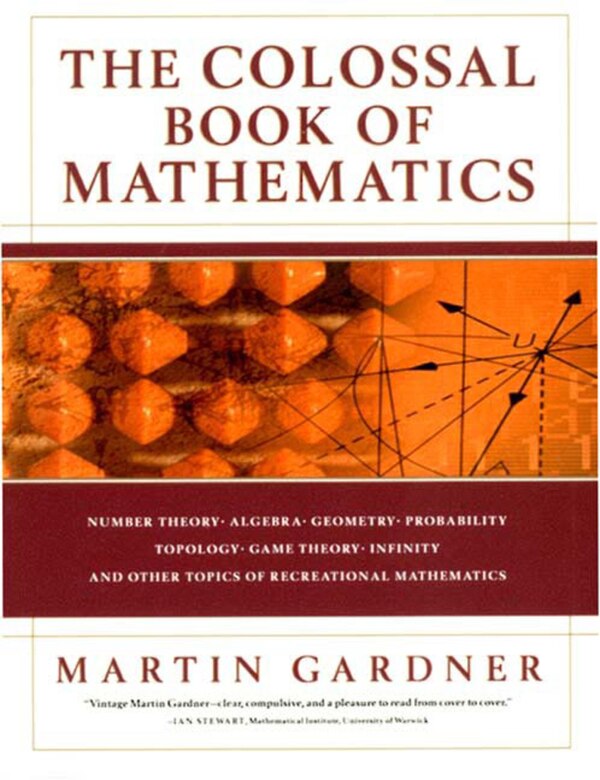 Colossal Book Of Mathematics by Martin Gardner, Hardcover | Indigo Chapters