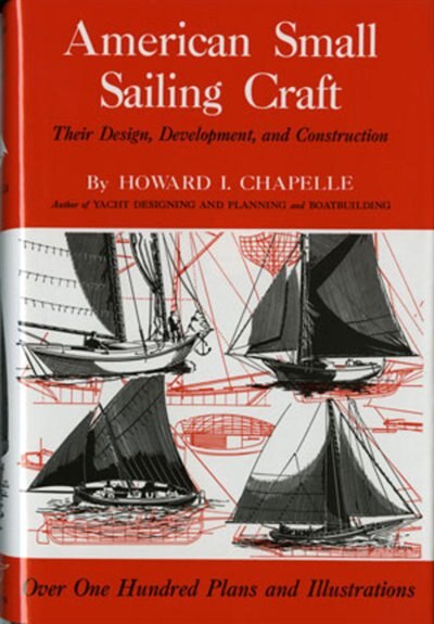 American Small Sailing Craft by Howard I. Chapelle, Hardcover | Indigo Chapters