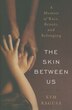 Skin Between Us by Kym Ragusa, Hardcover | Indigo Chapters