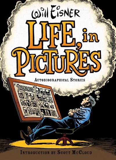 Life In Pictures by Will Eisner, Hardcover | Indigo Chapters