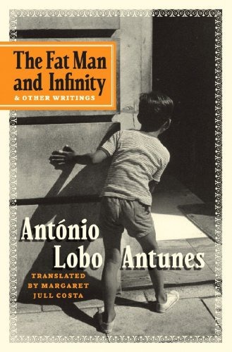 The Fat Man And Infinity by Antonio Lobo Antunes, Hardcover | Indigo Chapters